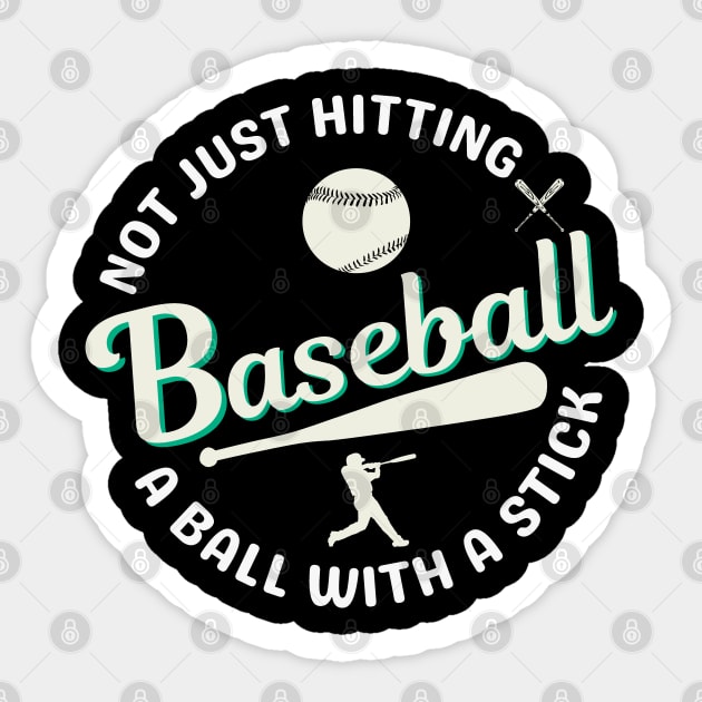 Baseball - Not just hitting a ball with a stick Sticker by Ashley-Bee